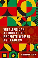 Télécharger le livre :  Why African Autocracies Promote Women as Leaders