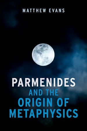 Download the eBook: Parmenides and the Origin of Metaphysics