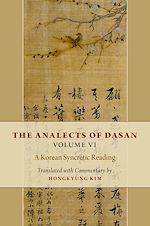 Télécharger le livre :  The Analects of Dasan, Volume VI