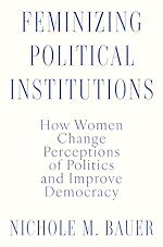 Télécharger le livre :  Feminizing Political Institutions
