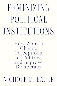 Téléchargez le livre :  Feminizing Political Institutions