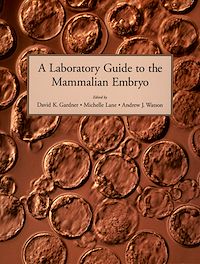 Téléchargez le livre :  A Laboratory Guide to the Mammalian Embryo