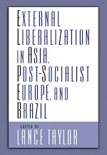 Télécharger le livre :  External Liberalization in Asia, Post-Socialist Europe, and Brazil