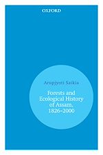 Download this eBook Forests and Ecological History of Assam, 1826–2000