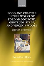 Télécharger le livre :  Food and Culture in the Works of Ford Madox Ford, Gertrude Stein, and Virginia Woolf