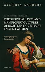 Télécharger le livre :  The Spiritual Lives and Manuscript Cultures of Eighteenth-Century English Women