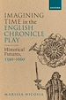 Télécharger le livre :  Imagining Time in the English Chronicle Play