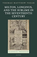 Télécharger le livre :  Milton, Longinus, and the Sublime in the Seventeenth Century