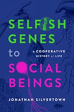 Télécharger le livre :  Selfish Genes to Social Beings