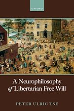 Télécharger le livre :  A Neurophilosophy of Libertarian Free Will