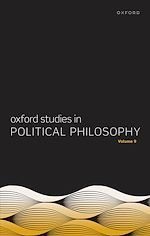 Télécharger le livre :  Oxford Studies in Political Philosophy Volume 9