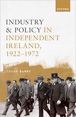 Télécharger le livre :  Industry and Policy in Independent Ireland, 1922-1972
