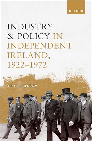 Téléchargez le livre :  Industry and Policy in Independent Ireland, 1922-1972