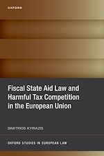 Télécharger le livre :  Fiscal State Aid Law and Harmful Tax Competition in the European Union