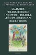 Télécharger le livre :  Classics Transformed in Jewish, Israeli, and Palestinian Receptions