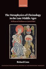 Télécharger le livre :  The Metaphysics of Christology in the Late Middle Ages
