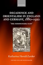 Download this eBook Decadence and Orientalism in England and Germany, 1880-1920