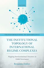 Télécharger le livre :  The Institutional Topology of International Regime Complexes