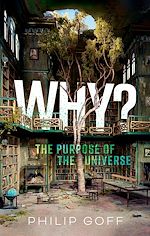 Télécharger le livre :  Why? The Purpose of the Universe