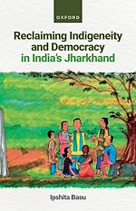 Télécharger le livre :  Reclaiming Indigeneity and Democracy in India's Jharkhand
