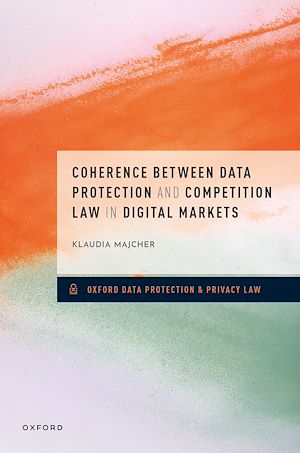 Téléchargez le livre :  Coherence between Data Protection and Competition Law in Digital Markets