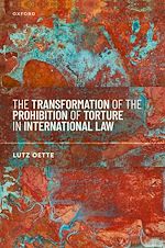 Télécharger le livre :  The Transformation of the Prohibition of Torture in International Law