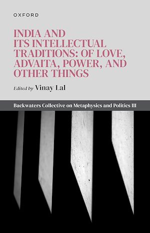 Téléchargez le livre :  India and Its Intellectual Traditions: Of Love, Advaita, Power, and Other Things