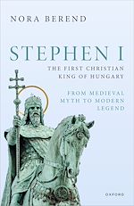 Télécharger le livre :  Stephen I, the First Christian King of Hungary