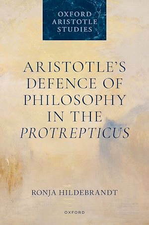 Download the eBook: Aristotle's Defence of Philosophy in the Protrepticus