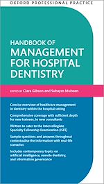 Télécharger le livre :  Oxford Professional Practice: Handbook of Management for Hospital Dentistry