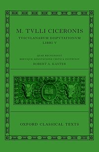 Télécharger le livre : Cicero: Tusculan Disputations (Marci Tulli Ciceronis Tusculanarum Disputationum)