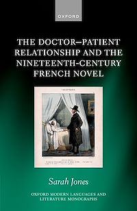 Téléchargez le livre :  The Doctor-Patient Relationship and the Nineteenth-Century French Novel