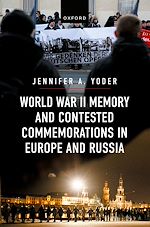 Télécharger le livre :  World War II Memory and Contested Commemorations in Europe and Russia