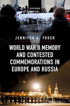 Téléchargez le livre :  World War II Memory and Contested Commemorations in Europe and Russia
