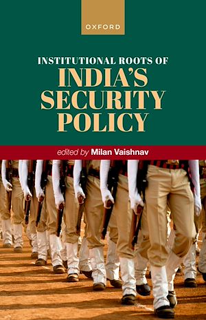 Téléchargez le livre :  Institutional Roots of India's Security Policy