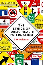 Télécharger le livre :  The Ethics of Public Health Paternalism