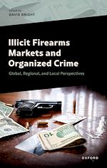 Télécharger le livre :  Illicit Firearms Markets and Organized Crime