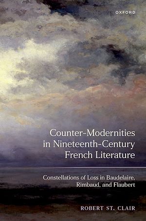 Télécharger le livre :  Counter-Modernities in Nineteenth-Century French Literature