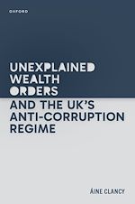 Télécharger le livre :  Unexplained Wealth Orders and the UK's Anti-Corruption Regime