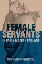 Télécharger le livre :  Female Servants in Early Modern England