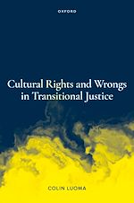 Télécharger le livre :  Cultural Rights and Wrongs in Transitional Justice
