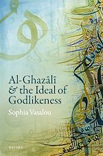 Télécharger le livre :  Al-Ghazali and the Ideal of Godlikeness