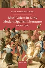 Télécharger le livre :  Black Voices in Early Modern Spanish Literature, 1500-1750