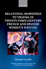 Télécharger le livre :  Relational Responses to Trauma in Twenty-First-Century French and Spanish Women's Writing