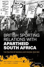 Télécharger le livre :  British Sporting Relations with Apartheid South Africa
