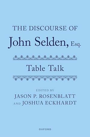 Téléchargez le livre :  The Discourse of John Selden, Esq. (Table Talk)