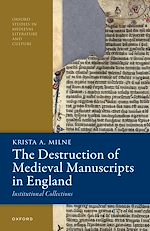 Télécharger le livre :  The Destruction of Medieval Manuscripts in England