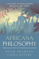 Télécharger le livre :  Africana Philosophy from Ancient Egypt to the Nineteenth Century