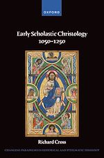 Télécharger le livre :  Early Scholastic Christology 1050-1250