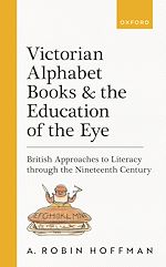 Télécharger le livre :  Victorian Alphabet Books and the Education of the Eye